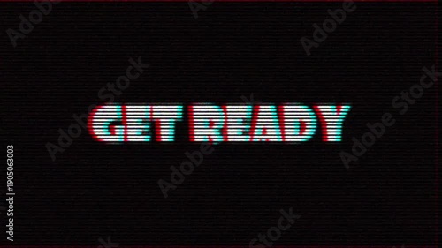 4K Glitch text get ready animation on black background with digital vhs retro distortion effect