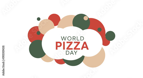 Vector illustration celebrating World Pizza Day with a colorful arrangement of circles and the iconic text 'World Pizza Day' in a playful, modern design.