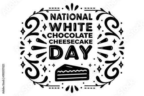 NATIONAL WHITE CHOCOLATE CHEESECAKE DAY vector illustration isolated on white background