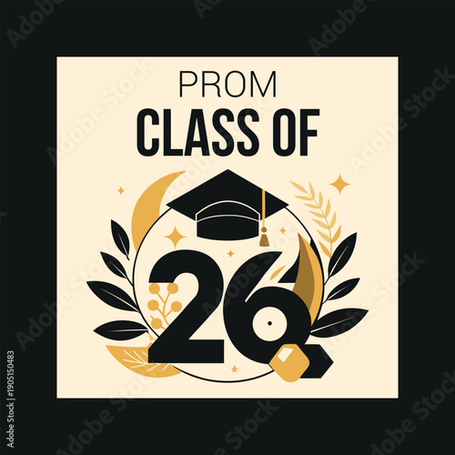 A stylish graphic celebrating the prom and graduation of the class of 2026 with elegant black and gold elements