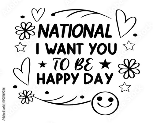NATIONAL I WANT YOU TO BE HAPPY DAY vector illustration isolated on white background