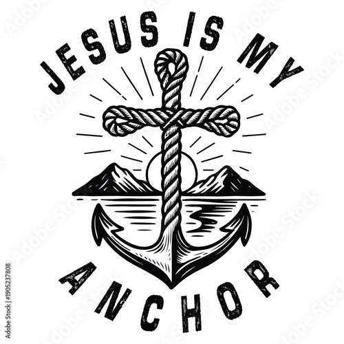  Jesus Is My Anchor Shirt Design, Christian Bible Verse T-Shirt, Trendy Faith Quote Typography, Religious Shirt ClipArt