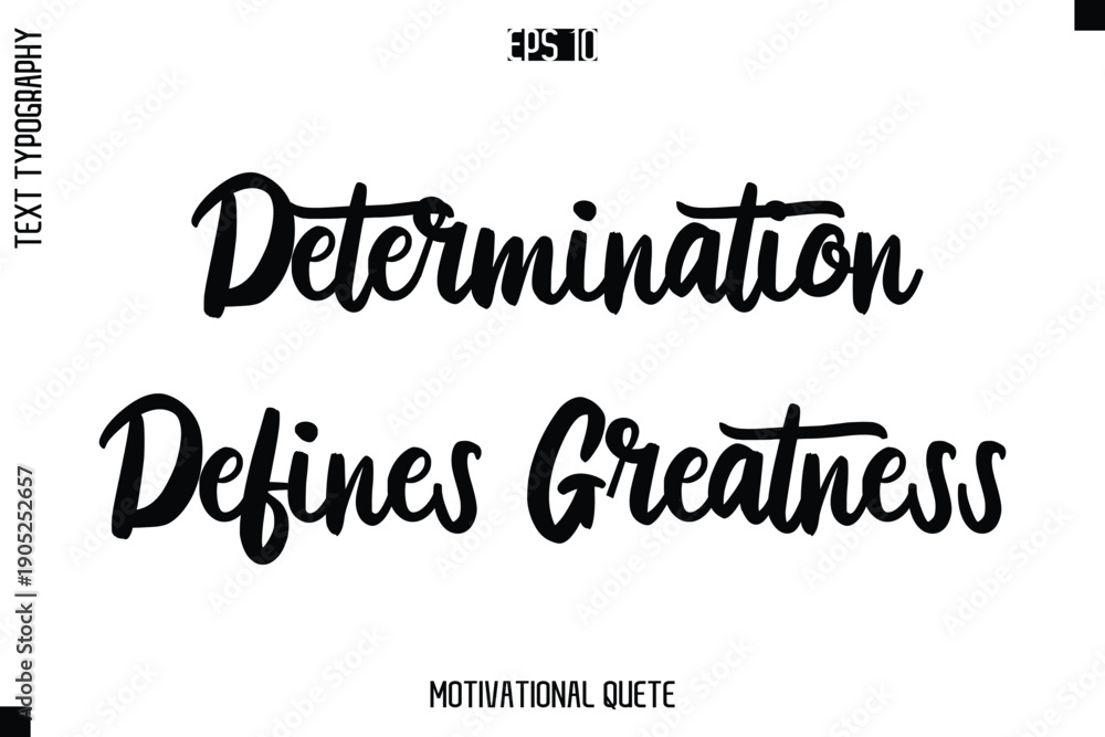 Fototapeta premium Determination Defines Greatness -Motivation Vector Bold Cursive Text Hand Lettering For Daily Inspiration Posters
