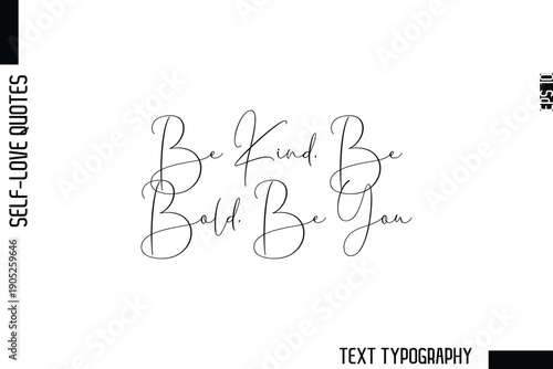 Be Kind, Be Bold, Be You   -Minimalist Self-Love Cursive Text Typography Quote Design