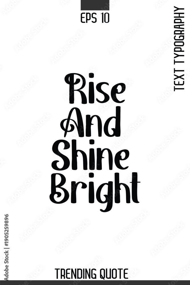 Fototapeta premium Rise And Shine Bright -Minimalist Trending Retro Style Typography Lettering Quote for T-Shirt Vector Design