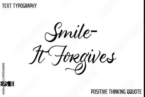 Smile—It Forgives   -Motivational Positive Quotes Modern Calligraphy Text Typography Hand Lettering
