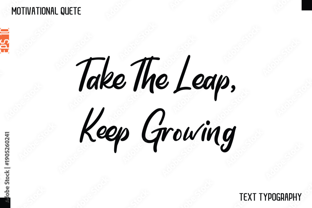 Fototapeta premium Take The Leap, Keep Growing -Cursive Typography Creative Lettering Vector Motivational Phrase