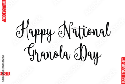 Happy National Granola Day  -Food Festival Name In Stylish Cursive Typography Text Lettering