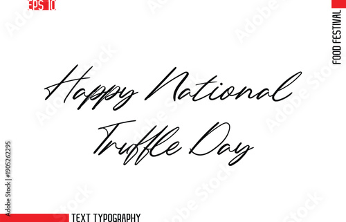 Happy National Truffle Day   --Food Festival Name In Stylish Cursive Typescript Text