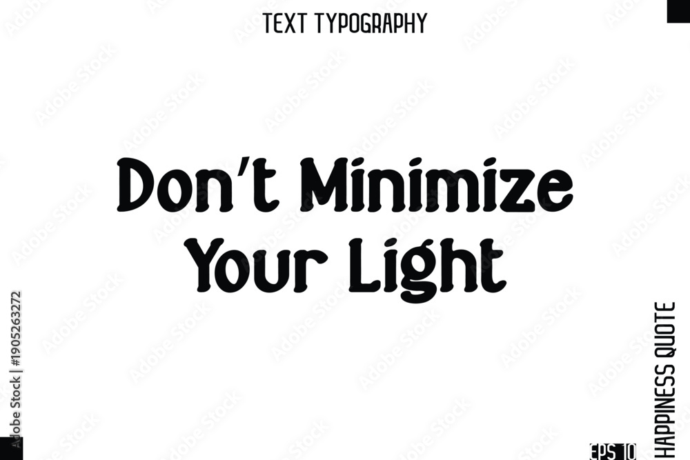 Fototapeta premium Don’t Minimize Your Light -Self-Love Modern Bold Typography Text Quote Vector Design