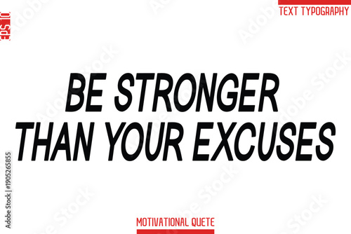 Be Stronger Than Your Excuses  -Fitness and Gym Workout Motivational Quotes Modern Bold Text Typography