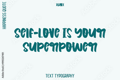 Self-Love Is Your Superpower    -Self-Love Retro Style Typography Lettering Quote Vector for Modern Inspirational Lifestyle