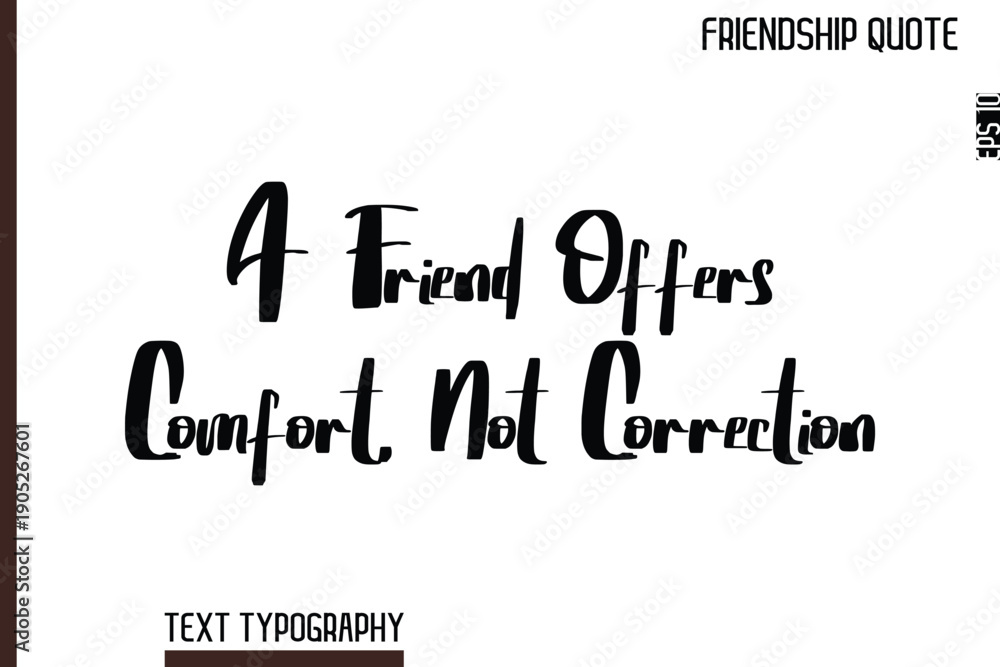 Fototapeta premium A Friend Offers Comfort, Not Correction -Inspirational Friendship Day Quote Hand Written Cursive Typography Text
