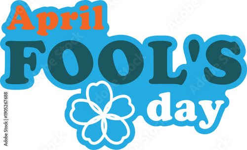 April fools day prank and joke celebrations on april 1st