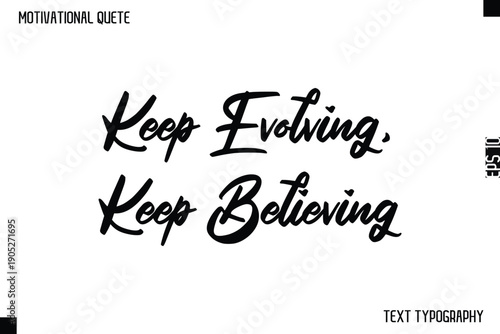 Keep Evolving, Keep Believing  -Motivational Quote  Cursive Typography Design
