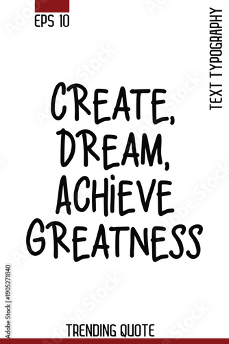 Create, Dream, Achieve Greatness   -Motivational T-Shirt Typography Quote Vector Retro Style Lettering