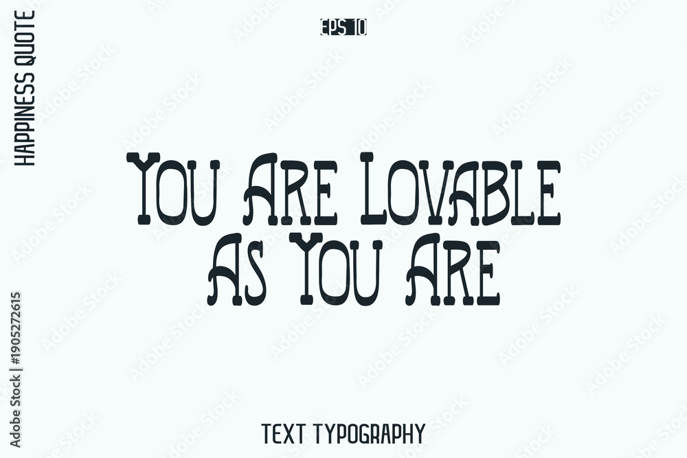 Fototapeta premium You Are Lovable As You Are -Self-Love Retro Style Typography Lettering Quote Vector for Modern Inspirational Lifestyle