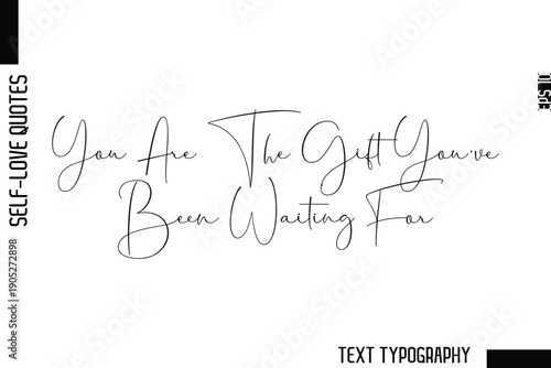 You Are The Gift You’ve Been Waiting For   -Minimalist Self-Love Cursive Text Typography Quote Design
