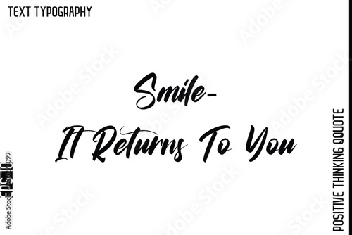 Smile—It Returns To You    -Positive Living Typography Quotes Hand Lettering Vector