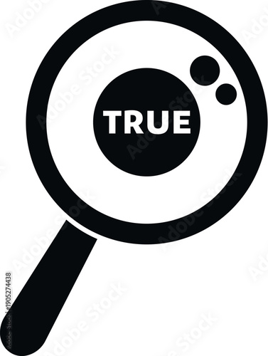 Magnifying glass highlighting the word true representing fact checking and verification