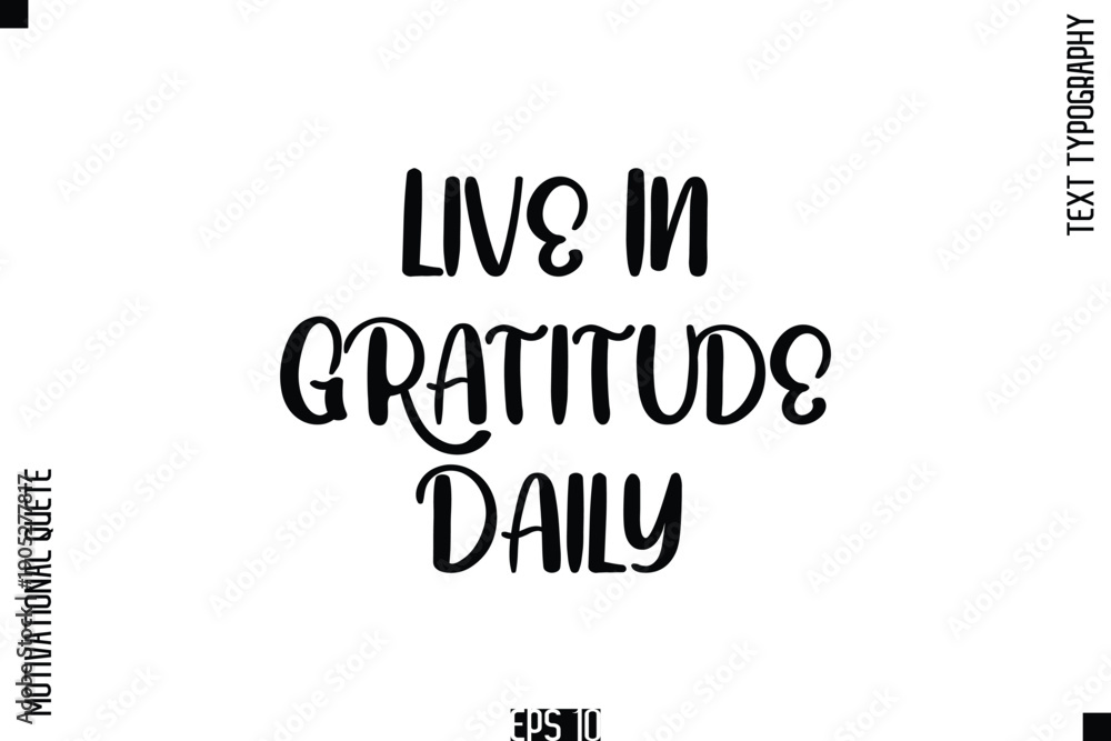 Obraz premium Live In Gratitude Daily -Vintage Style Typography Text Of Happiness and Gratitude Motivational Quotes