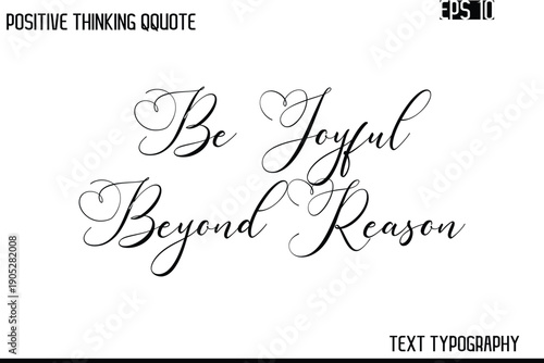 Be Joyful Beyond Reason -Inspiring Positive Saying Hand Lettering Cursive Typography