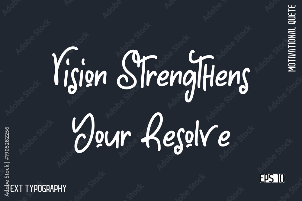 Obraz premium Vision Strengthens Your Resolve -Motivational Artwork Funny Retro Style Cursive Text Typography - Inspirational Quote