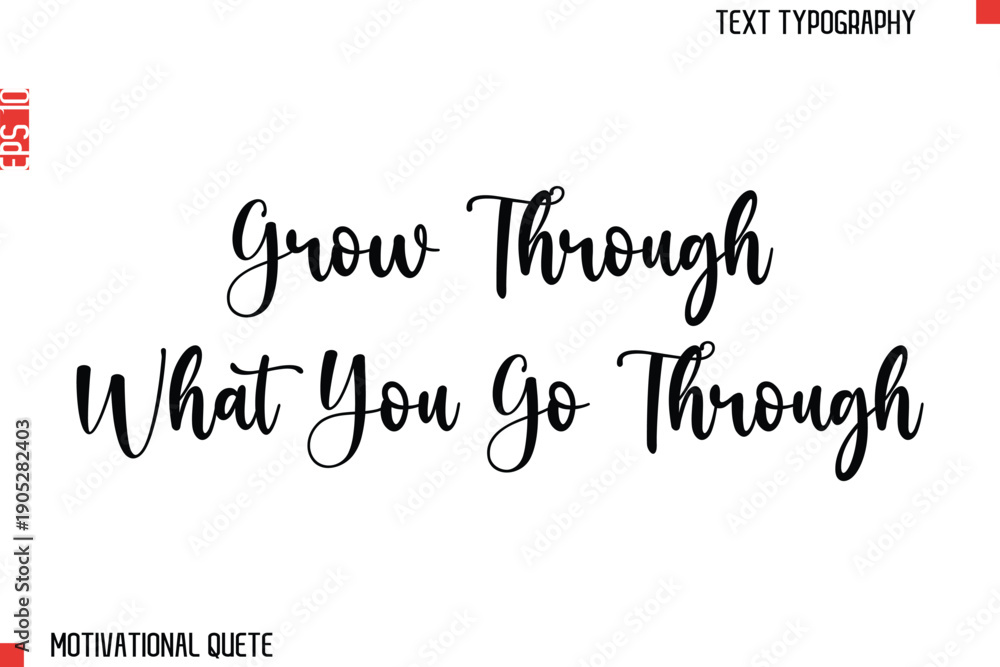 Fototapeta premium Grow Through What You Go Through Motivational Quote Typography Text Lettering Design