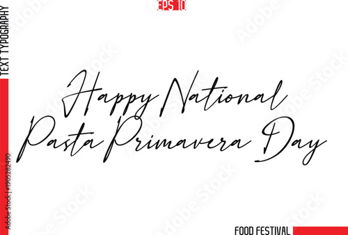 Happy National Pasta Primavera Day  -Food Festival Name In Stylish Cursive Typescript Text Template