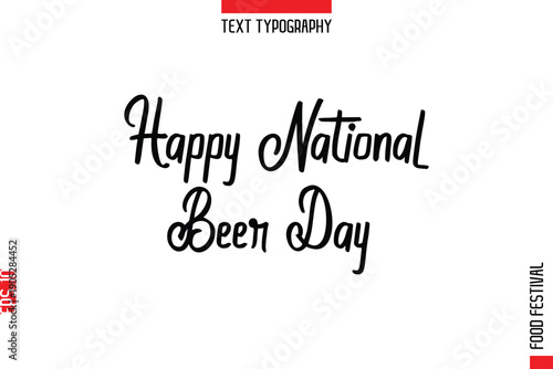 Happy National Beer Day  --Food Festival Name In Stylish Typescript Handwritten Lettering