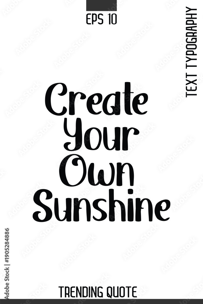 Obraz premium Create Your Own Sunshine -Minimalist Trending Retro Style Typography Lettering Quote for T-Shirt Vector Design