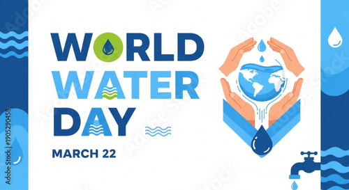 World water day banner with hands holding earth and water droplets on march 22 conservation concept
