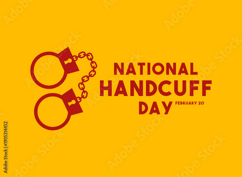 National Handcuff Day. February 20. Yellow background.