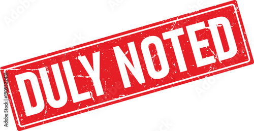 Rectangular Duly Noted Rubber Stamp Impression with Distressed Grunge Texture on White