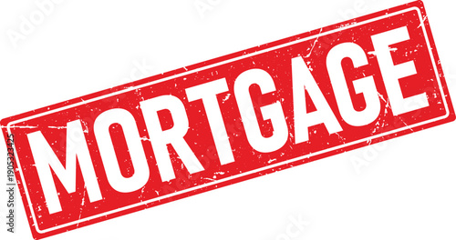 Mortgage Red Distressed Rubber Stamp Impression on Isolated White Background Texture