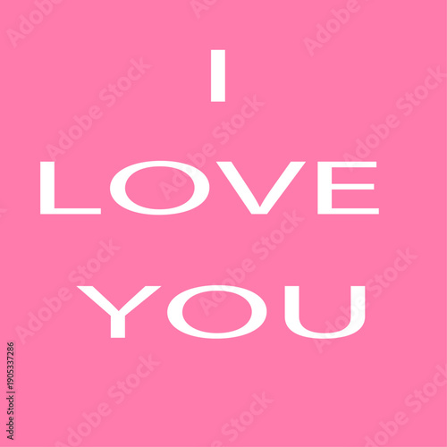 Affectionate Message: An I Love You message, elegantly displayed on a vivid pink backdrop, conveying a timeless emotion of love.