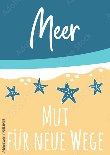 Meer Mut für neue Wege - deutscher Text, abstraktes Vektor Design mit Wellen, Strand und Seesterne für Marketing, soziale Medien, Achtsamkeit Konzept im Tourismus für Nordsee und Ostsee Urlaub.