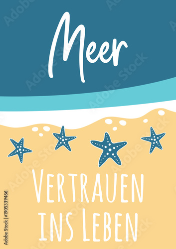 Meer Vertrauen ins Leben - deutscher Text, abstraktes Vektor Design mit Wellen, Strand und Seesterne für Marketing, soziale Medien, Achtsamkeit Konzept im Tourismus für Nordsee und Ostsee Urlaub.