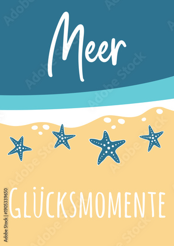 Meer Glücksmomente - deutscher Text, abstraktes Vektor Design mit Wasser, Wellen, Strand und Seesterne für Marketing, soziale Medien, Achtsamkeit Konzept im Tourismus für Nordsee und Ostsee Urlaub.