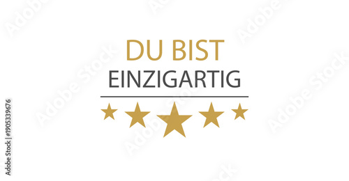 Du bist einzigartig, deutscher Text, Design mit 5 Sternen für Aufdruck auf Grußkarten und Produkte, Auszeichnung für Mitarbeiter und Helfer, Vektor Illustration