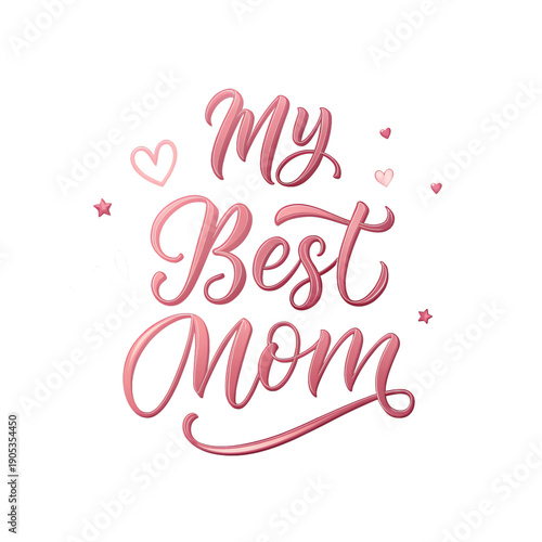 Beautiful My Best Mom typography with hearts and stars