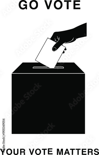Black and White Minimalist Illustration of a Hand Putting a Ballot into a Box with Text Go Vote and Your Vote Matters Concept