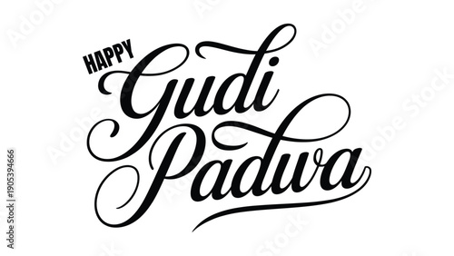 Happy Gudi Padwa elegant hand lettering calligraphy typography on white background celebrating hindu new year tradition culture prosperity and joy