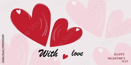 Creative concept of Happy Valentines Day card. Modern abstract art design with hand drawn red heart and text -with love. Template for celebration, ads, branding, banner, cover, label, poster, sales.
