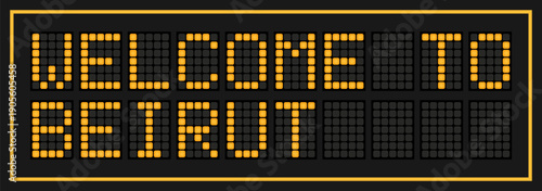 Orange color led banner in word welcome to beirut on black background