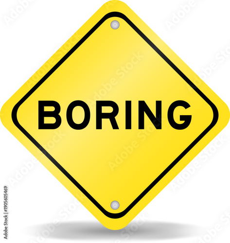 Yellow color transportation sign with word boring on white background