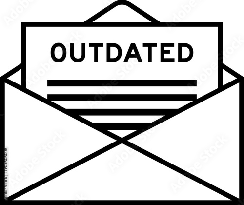 Envelope and letter sign with word outdated as the headline