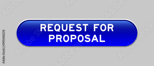 Blue color capsule shape button with word request for proposal on gray background