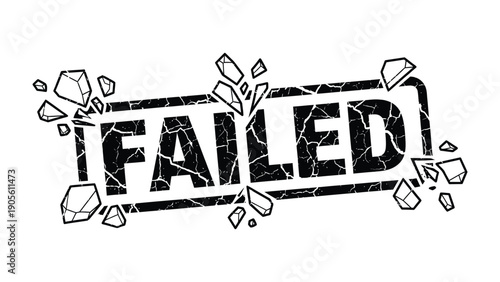 Failed Concept: The word FAILED etched into a distressed stamp, with the stamp itself cracking and crumbling, representing defeat, brokenness, and the inevitable consequences of unsuccessful ventures.