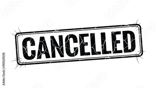 Cancelled Stamp: A distressed, vintage rubber stamp conveys the clear message of cancelled, ideal for projects involving revocation, end, or nullification.